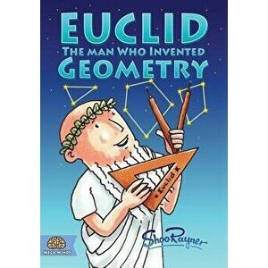 Euclid: The Man Who Invented Geometry, Paperback - Shoo Rayner imagine