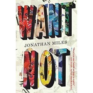 Want Not, Paperback - Jonathan Miles imagine