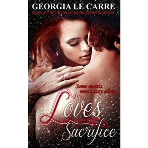 Love's Sacrifice, Paperback - Georgia Le Carre imagine