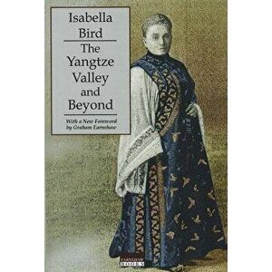 The Yangtze Valley and Beyond, Paperback - Isabella L. Bird imagine