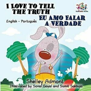 I Love to Tell the Truth: English Portuguese Bilingual Book for Kids (Portuguese), Paperback - Shelley Admont imagine