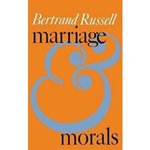 Marriage and Morals (Liveright Paperbound), Paperback - Bertrand Russell imagine