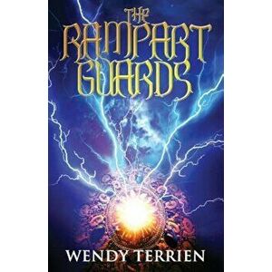 The Rampart Guards: Chronicle One in the Adventures of Jason Lex, Paperback - Wendy Terrien imagine