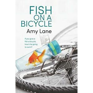 Fish on a Bicycle, Paperback - Amy Lane imagine
