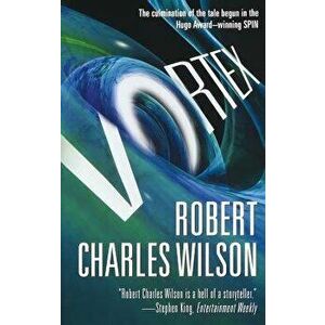 Vortex, Paperback - Robert Charles Wilson imagine