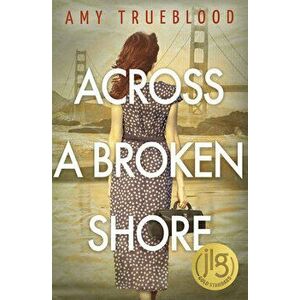 Across a Broken Shore, Paperback - Amy Trueblood imagine
