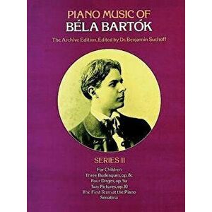 Piano Music of Bla Bartk, Series II, Paperback - Bela Bartok imagine