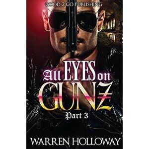 All Eyes on Gunz 3, Paperback - Warren Holloway imagine