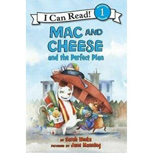Mac and Cheese and the Perfect Plan, Hardcover - Sarah Weeks imagine