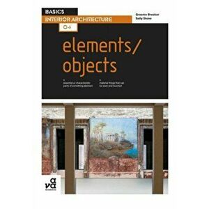 Basics Interior Architecture 04: Elements / Objects, Paperback - Graeme Brooker imagine