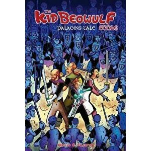Kid Beowulf Eddas: Paladins Tale, Paperback - Alexis E. Fajardo imagine