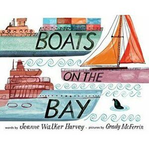 Boats on the Bay, Hardcover - Jeanne Walker Harvey imagine