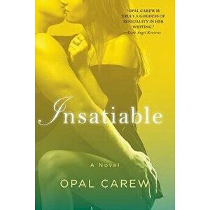 Insatiable, Paperback - Opal Carew imagine