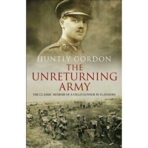 Unreturning Army, Paperback - Huntly Gordon imagine