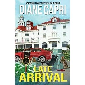 Late Arrival: A Park Hotel Mystery, Paperback - Diane Capri imagine