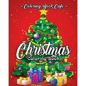 Christmas Coloring Book: A Coloring Book for Adults Featuring Beautiful Winter Florals, Festive Ornaments and Relaxing Christmas Scenes, Paperback - C imagine