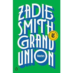Grand Union: Stories, Paperback - Zadie Smith imagine
