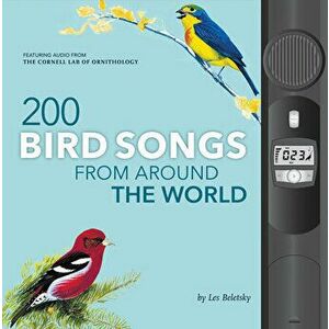 200 Bird Songs from Around the World, Hardcover - Les Beletsky imagine