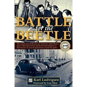 Battle for the Beetle, Paperback - Karl Ludvigsen imagine