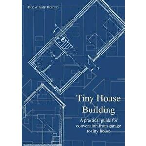 Tiny House Building - Katy Hollway imagine