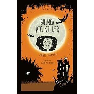 Guinea Pig Killer, Paperback - Annie Graves imagine