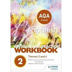 AQA A-level Spanish Revision and Practice Workbook: Themes 3 and 4, Paperback - *** imagine