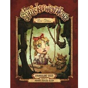 The Squickerwonkers: The Pre-Show, Hardcover - Evangeline Lilly imagine