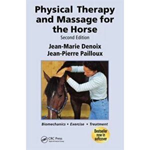 Physical Therapy and Massage for the Horse. Biomechanics-Excercise-Treatment, Second Edition, Paperback - Jean-Marie Denoix imagine