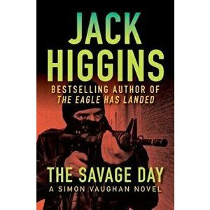 The Savage Day, Paperback - Jack Higgins imagine