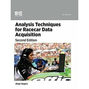 Analysis Techniques for Racecar Data Acquisition, Second Edition, Hardcover - Jorge Segers imagine