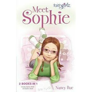 Meet Sophie, Paperback - Nancy N. Rue imagine