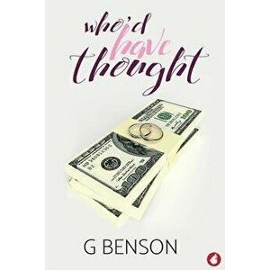 Who'd Have Thought, Paperback - G. Benson imagine