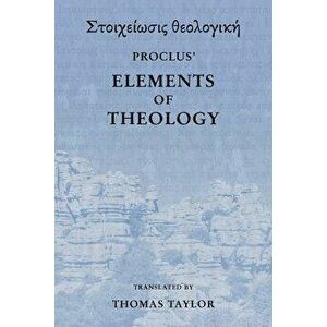 Proclus: The Elements of Theology, Paperback - Thomas Taylor imagine