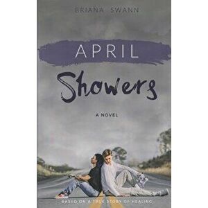 April Showers, Paperback - Briana Swann imagine