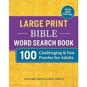 Large Print Bible Word Search Book: 100 Challenging and Fun Puzzles for Adults, Paperback - Cristina Smith imagine