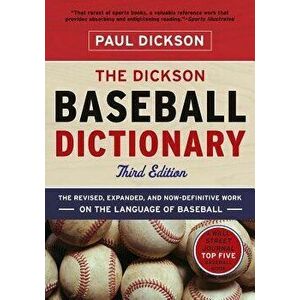 The Dickson Baseball Dictionary, Paperback - Paul Dickson imagine
