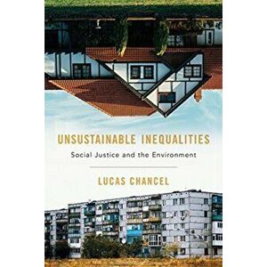 Unsustainable Inequalities. Social Justice and the Environment, Hardback - Lucas Chancel imagine