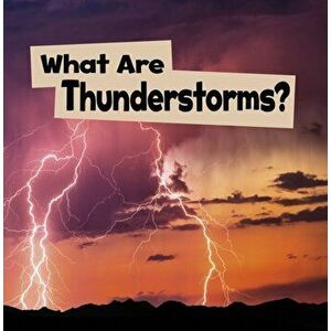 What Are Thunderstorms?, Paperback - Mari Schuh imagine