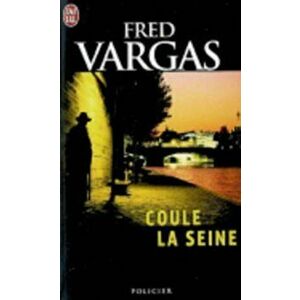 Coule La Seine, Paperback - Fred Vargas imagine
