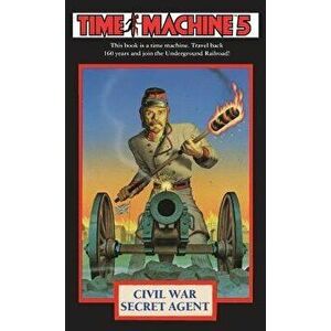 Time Machine 5: Civil War Secret Agent, Paperback - Steve Perry imagine