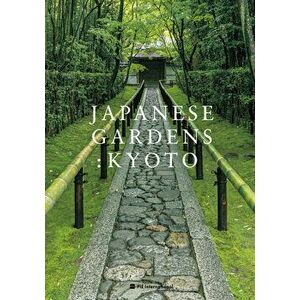 Japanese Gardens: Kyoto, Paperback - Akira Nakata imagine