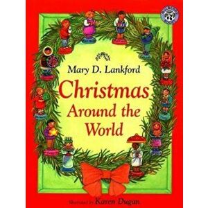 Christmas Around the World, Paperback - Mary D. Lankford imagine