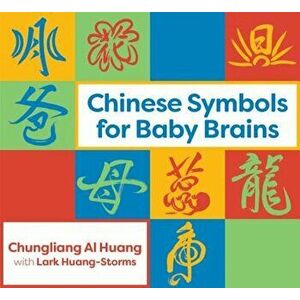 Chinese Symbols for Baby Brains, Hardcover - Chungliang Al Huang imagine