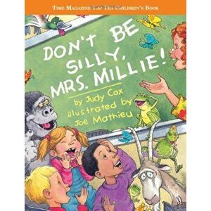 Don't Be Silly, Mrs. Millie!, Paperback - Judy Cox imagine