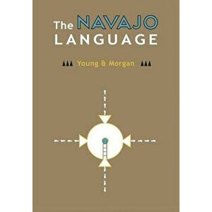 The Navajo Language: The Elements of Navajo Grammar with a Dictionary in Two Parts Containing Basic Vocabularies of Navajo and English, Hardcover - Ro imagine