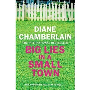 Big Lies in a Small Town, Paperback - Diane Chamberlain imagine