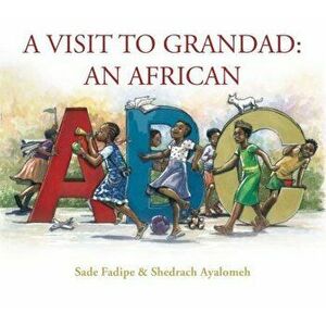 A Visit to Grandad: An African ABC, Hardcover - Sade Fadipe imagine