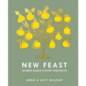 New Feast. Modern Middle Eastern Vegetarian, Hardback - Lucy Malouf imagine