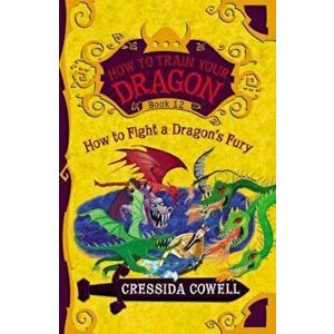 How to Train Your Dragon: How to Fight a Dragon's Fury, Paperback - Cressida Cowell imagine