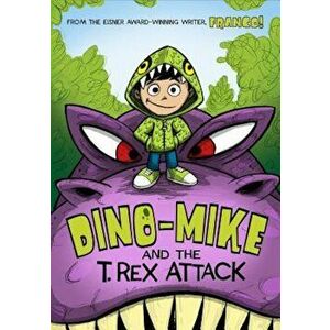 Dino-Mike and the T. Rex Attack, Paperback - Franco Aureliani imagine
